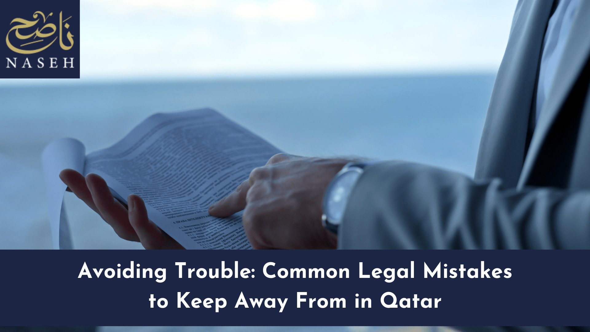 Avoiding Trouble: Common Legal Mistakes to Keep Away From in Qatar